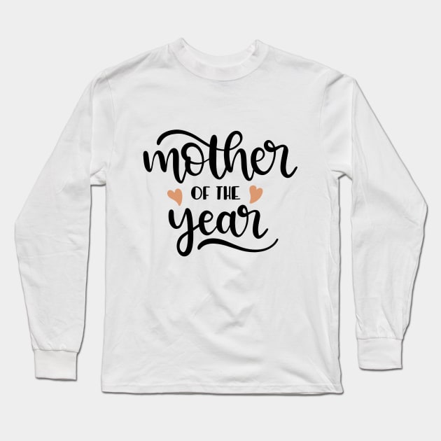 Mother Of The Year Long Sleeve T-Shirt by marktwain7